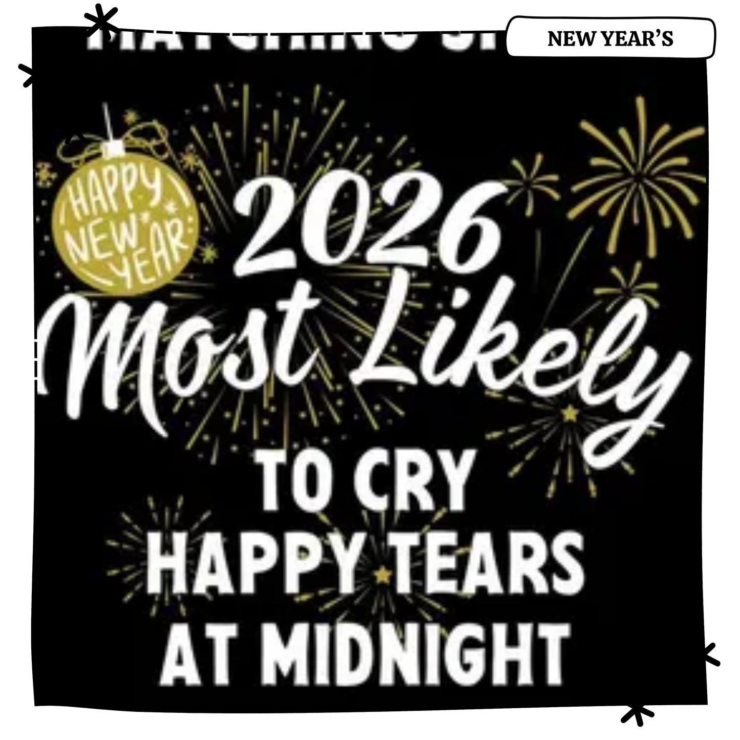 2026 Most Likely To Cry Happy Tears At Midnight