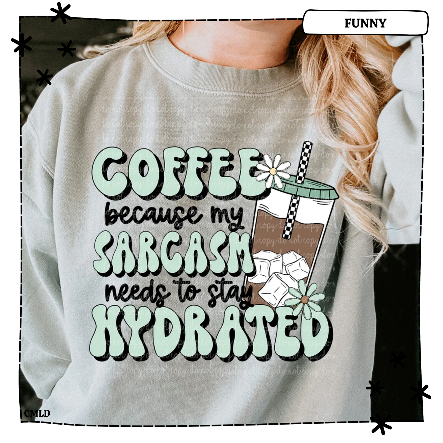 Coffee Because My Sarcasm Needs To Stay Hydrated
