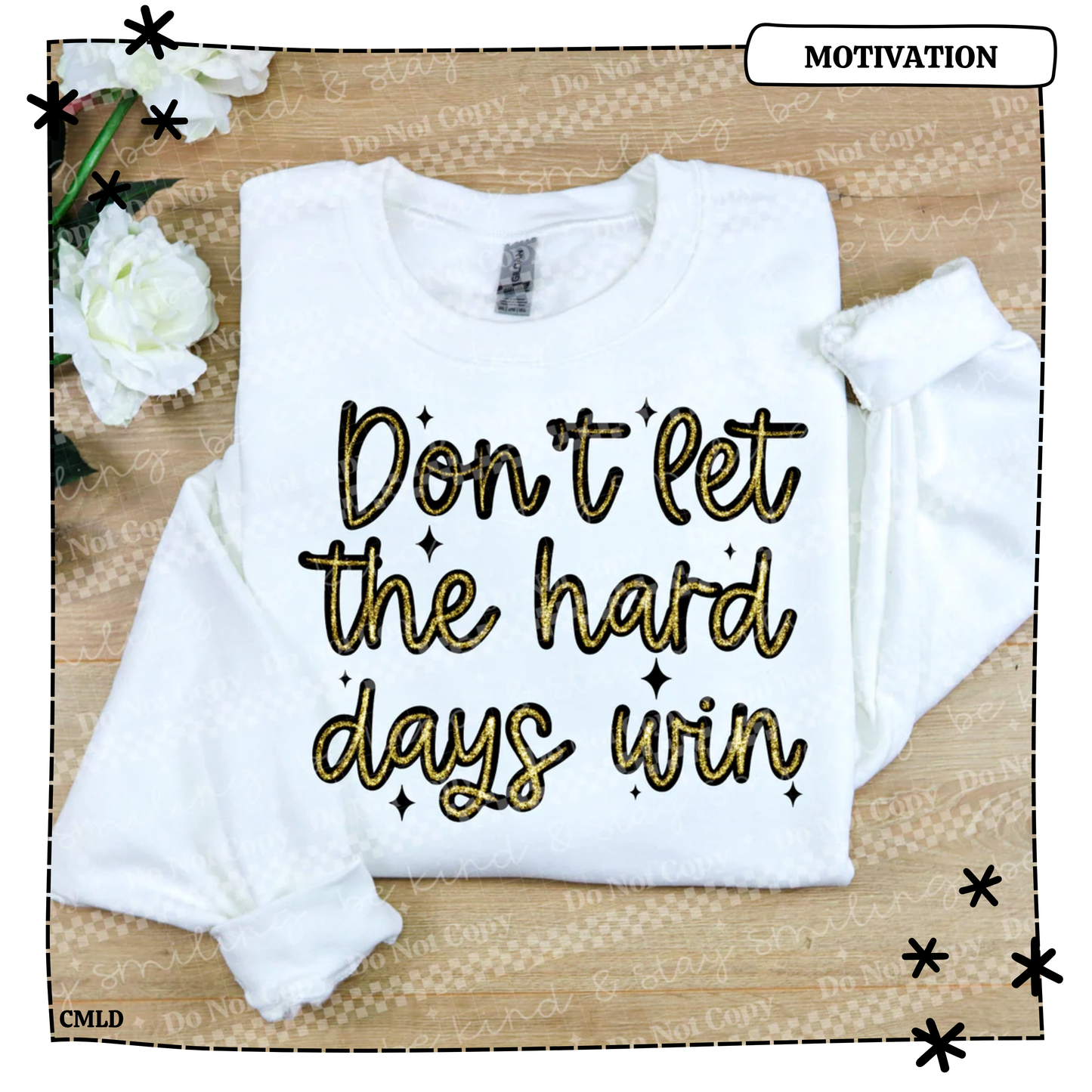Don't Let The Hard Days Win (2)