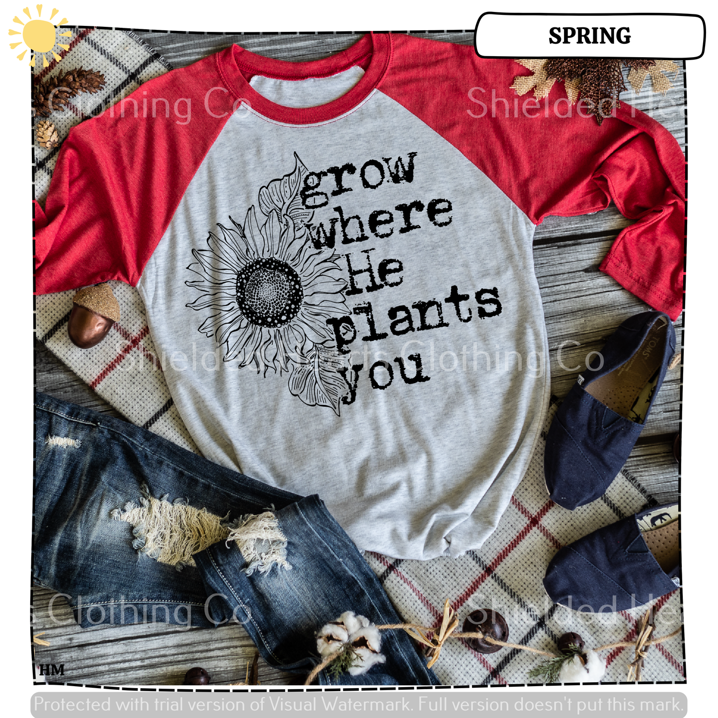 Grow Where He Plants You Shirt
