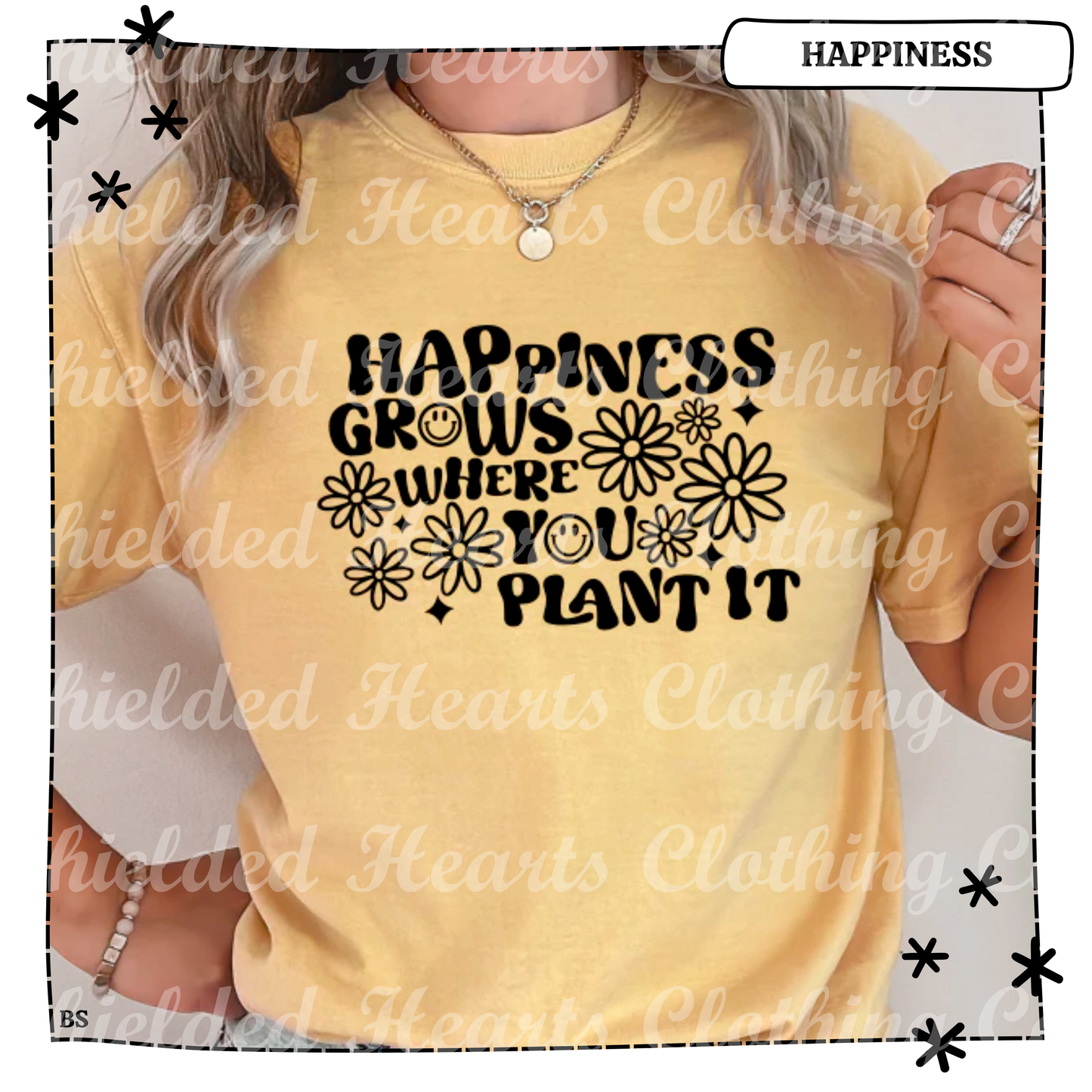 Happiness Grows Where You Plant It Shirt