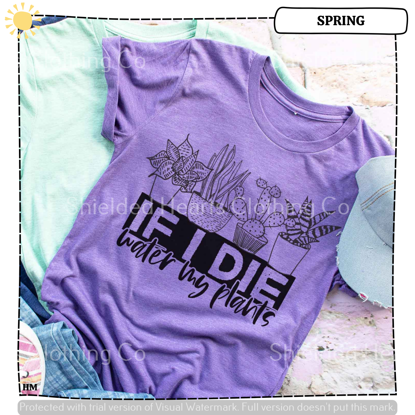 If I Die Water My Plants Shirt
