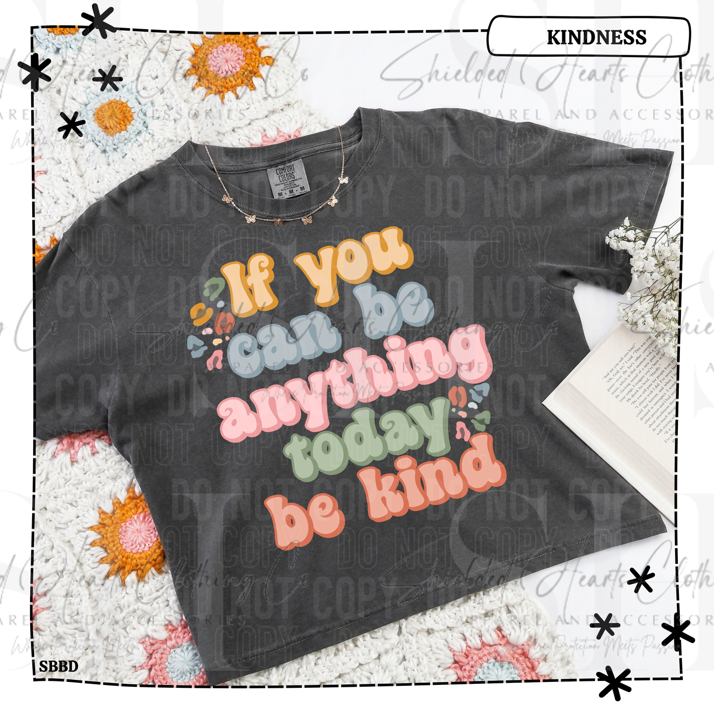 If You Can Be Anything Today Be Kind Shirt