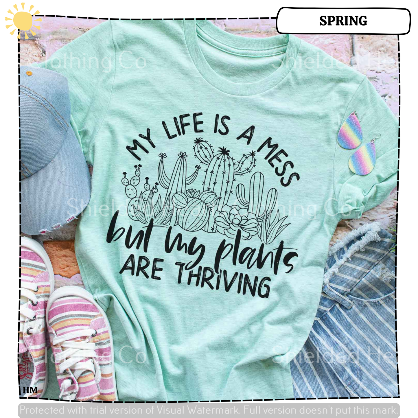 My Life is a Mess but My Plants Are Thriving Shirt