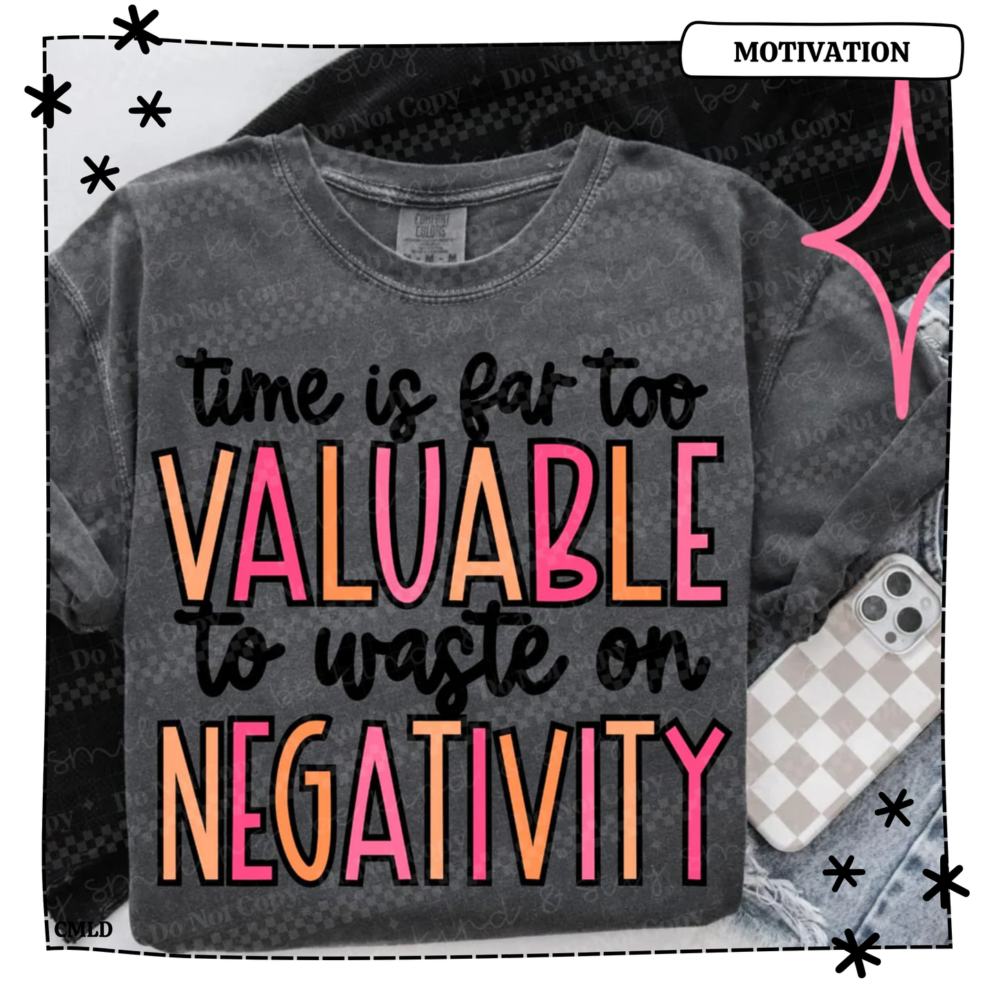 Time Is Far Too Valuable To Waste On Negativity