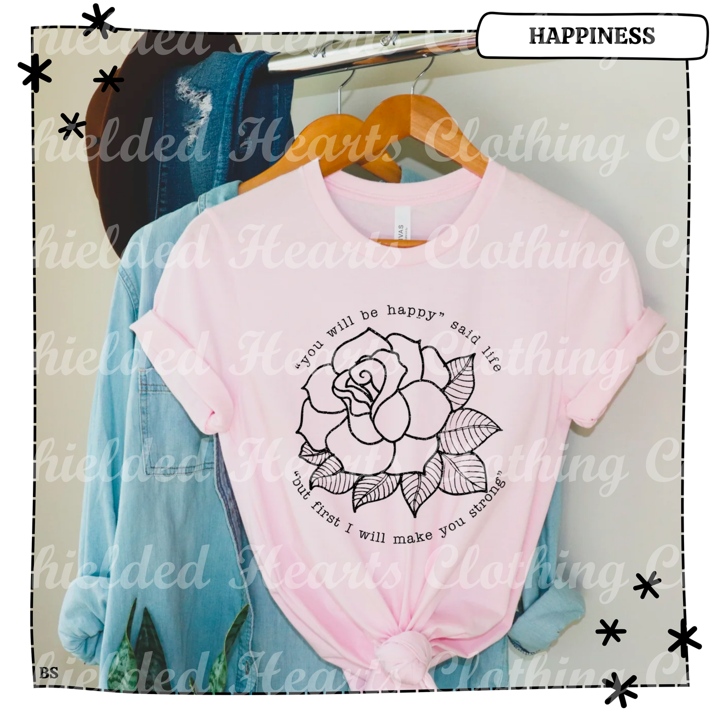 You Will Be Happy Shirt
