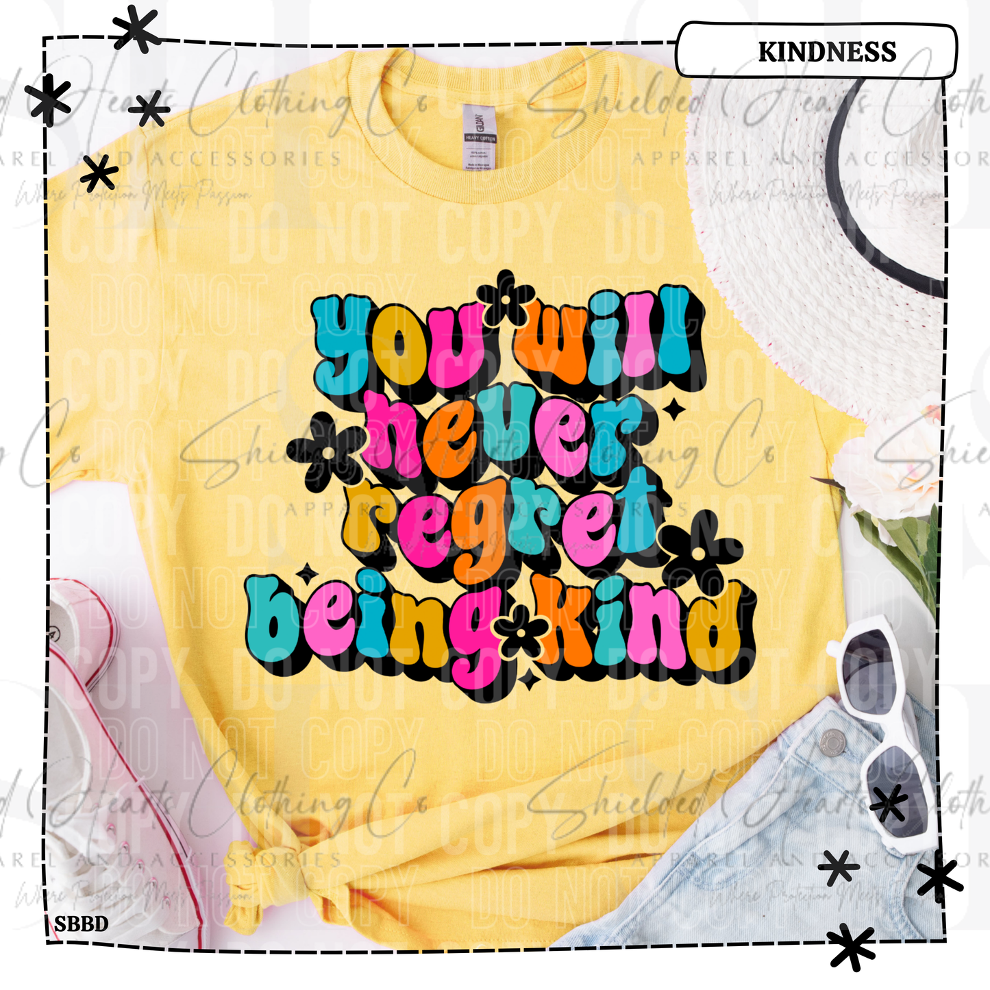 You Will Never Regret Being Kind Shirt