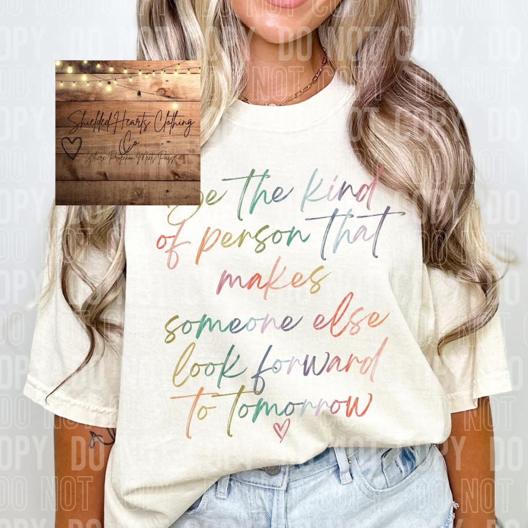 Be The Kind of Person Shirt