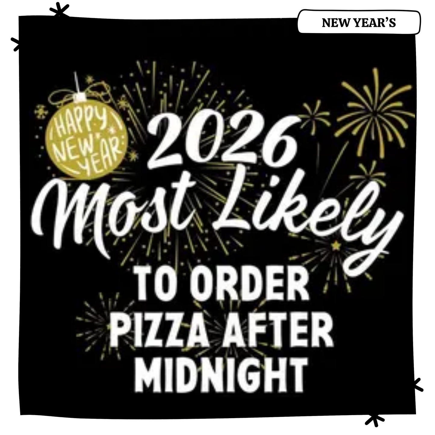 2026 Most Likely To Order Pizza After Midnight