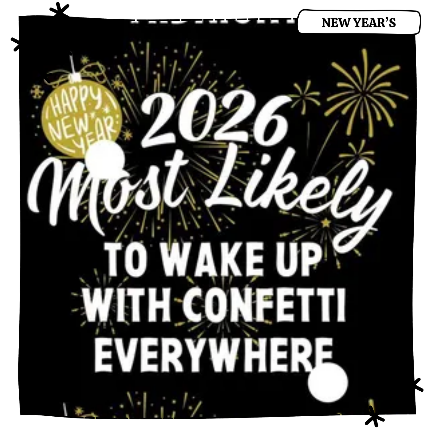 2026 Most Likely To Wake Up With Confetti Everywhere