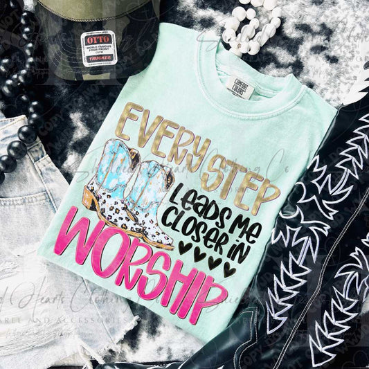 Every Step Leads Me to Worship Shirt