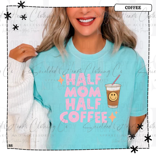 Half Mom Half Coffee Shirt