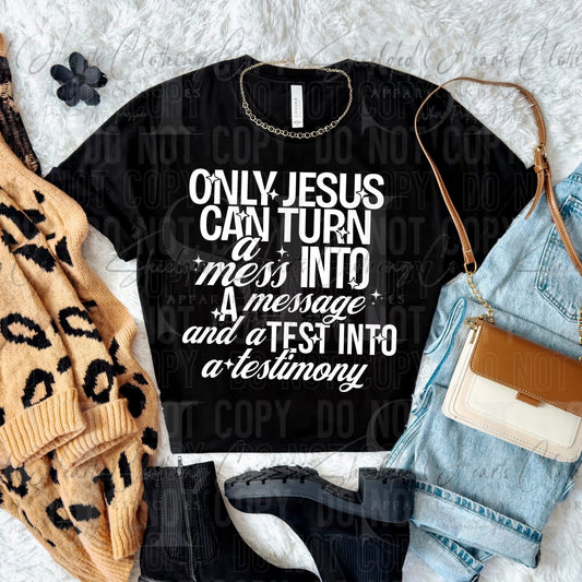 Only Jesus Can Shirt