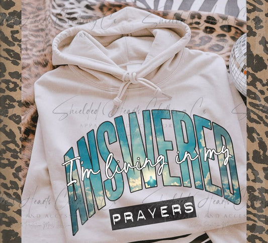 I'm Living in My Answered Prayers Shirt