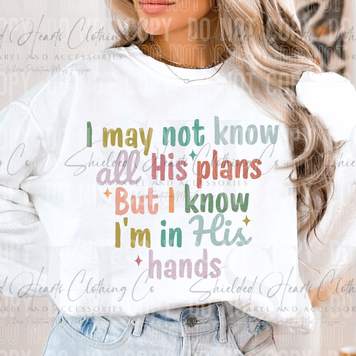 I May Not Know His Plans Shirt