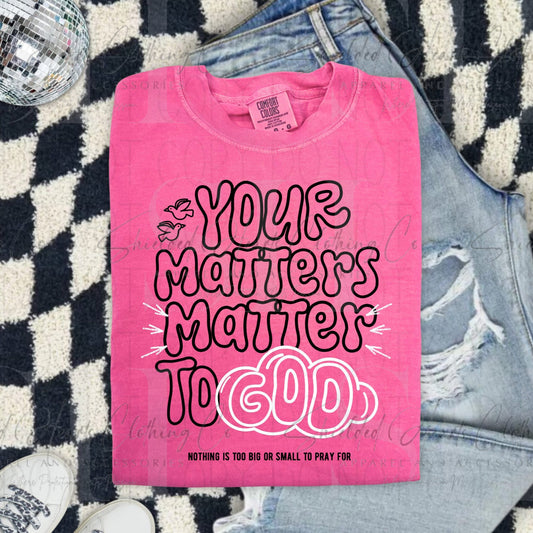 Your Matters Matter Shirt