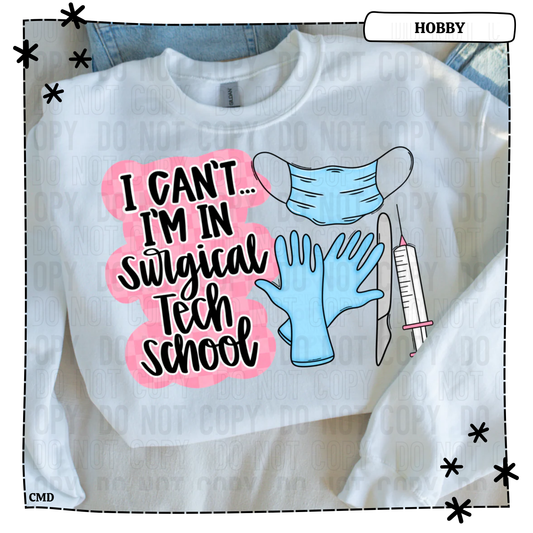 I Can’t I’m In Surgical Tech School