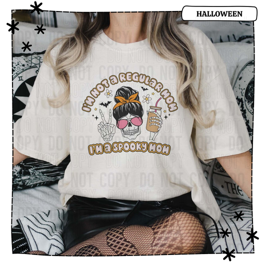 I'm Not A Regular Mom I'm A Spooky Mom