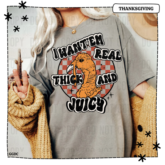 I want 'em real thick and juicy