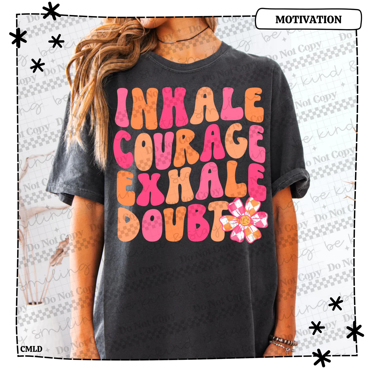 Inhale Courage Exhale Doubt
