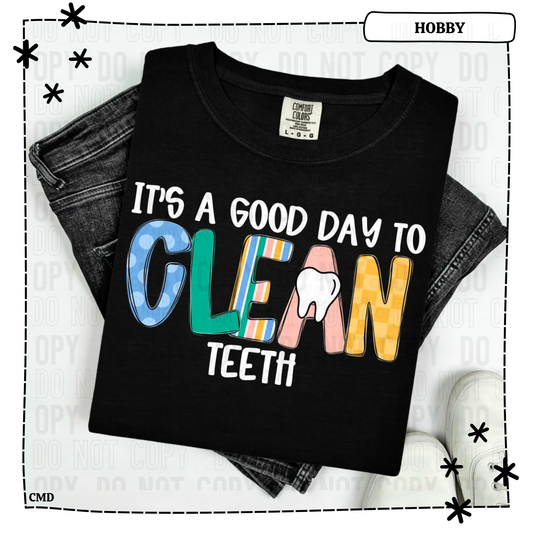 It’s A Good Day To Clean Teeth
