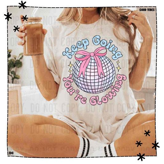 Keep Going You're Glowing