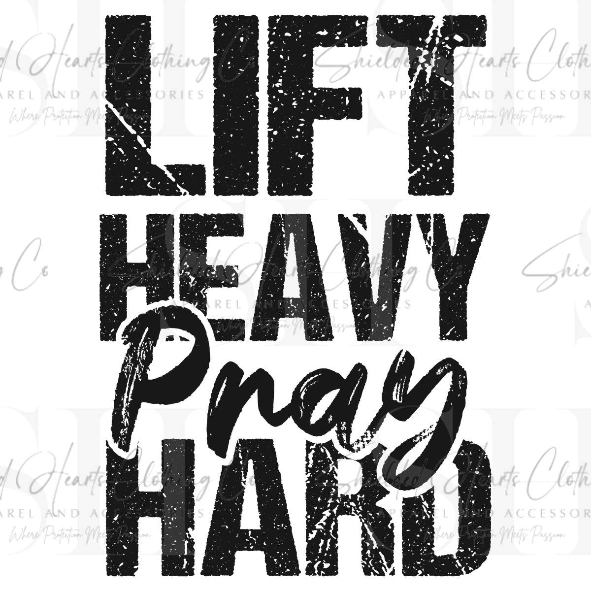 Lift Heavy Pray Hard