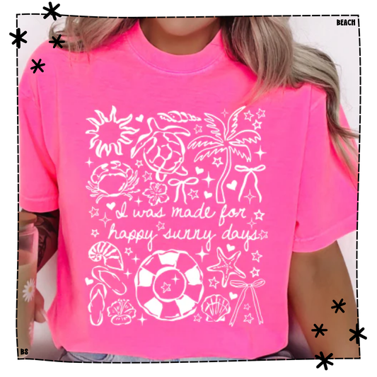 Made For Happy Sunny Days