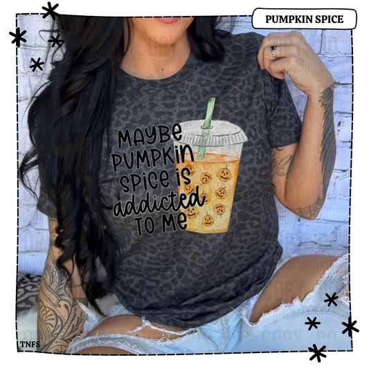 Maybe Pumpkin Spice Is Addicted To Me