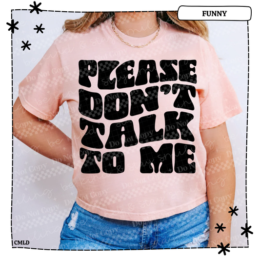 Please Don't Talk To Me (Black)