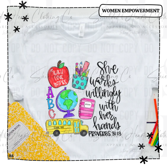 She Works Willingly Teacher Shirt