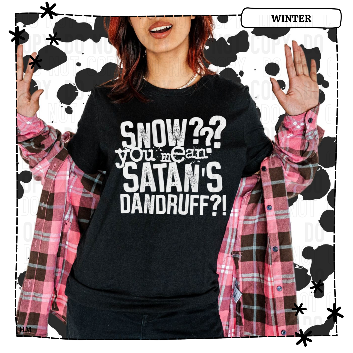 Snow You Mean Satans Dandruff