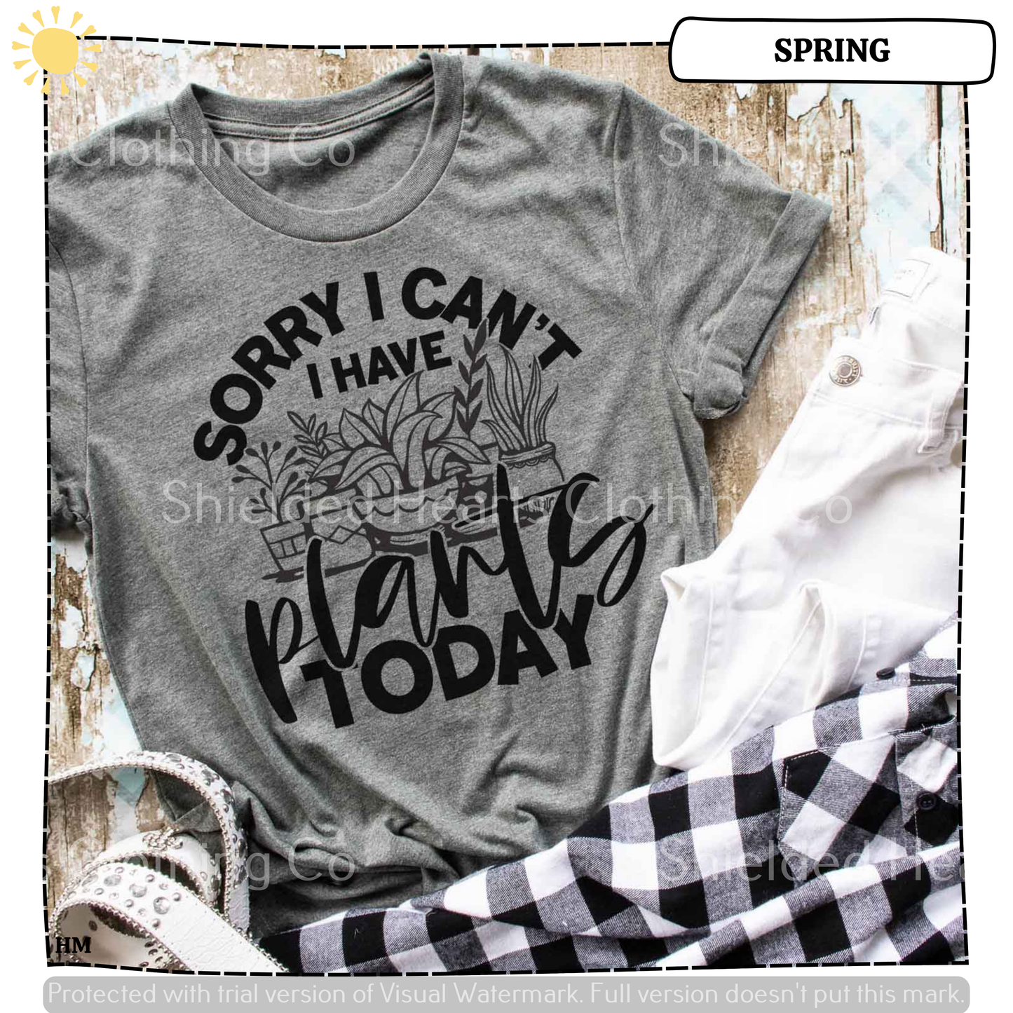 Sorry I Cant I Have Plants Today Shirt