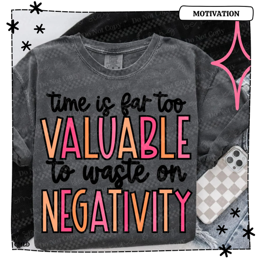 Time Is Far Too Valuable To Waste On Negativity