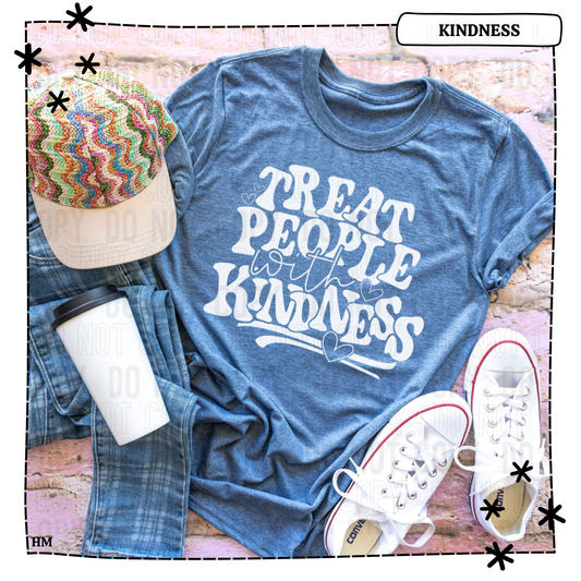 Treat People With Kindness
