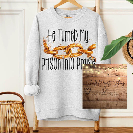 He Turned My Prison Into Praise Shirt