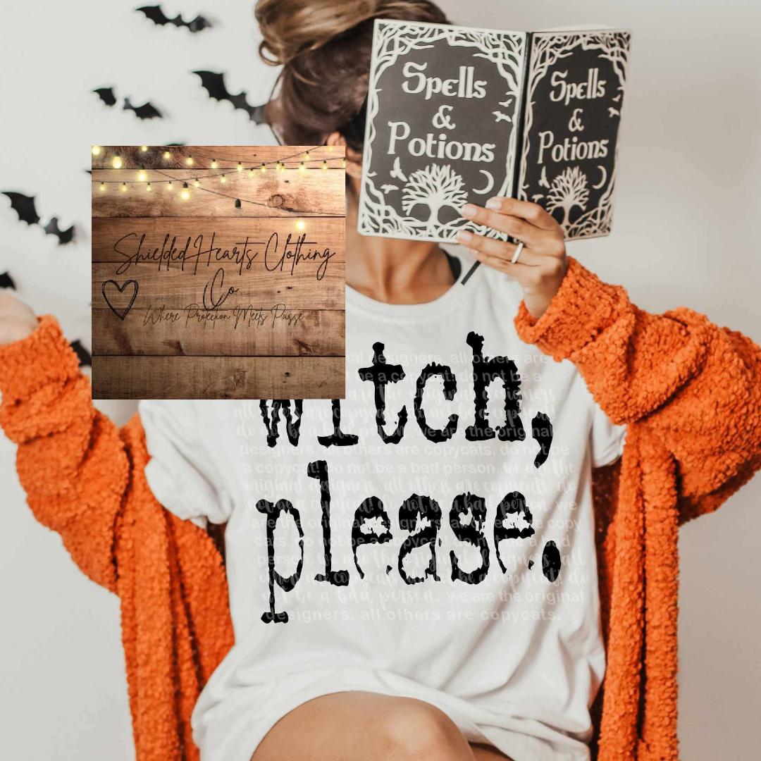 Witch Please Shirt