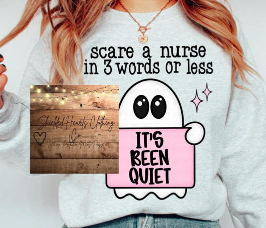 Nurse It's Been Quiet Shirt