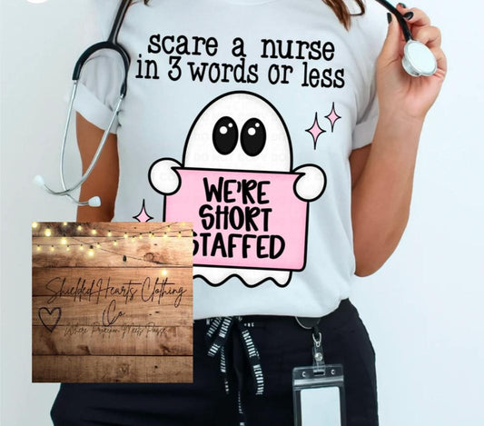 Nurse We're Short Staffed Shirt