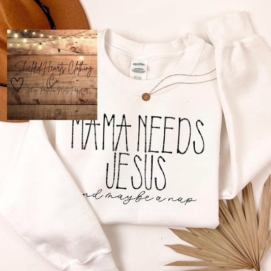 Mama Needs Jesus Shirt