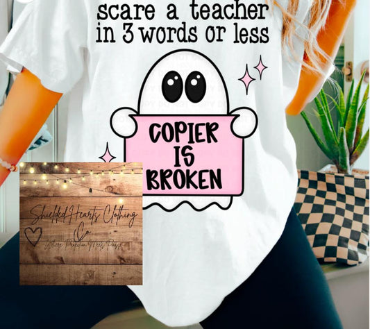 Teacher Copier is Broken Shirt